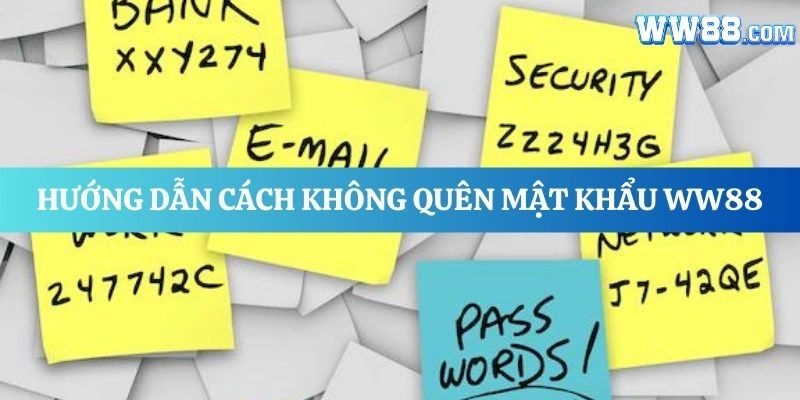 Trách quên mật khẩu tại WW88 thế nào?