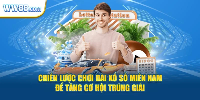 Chiến lược chơi đài xổ số miền Nam để tăng cơ hội trúng giải