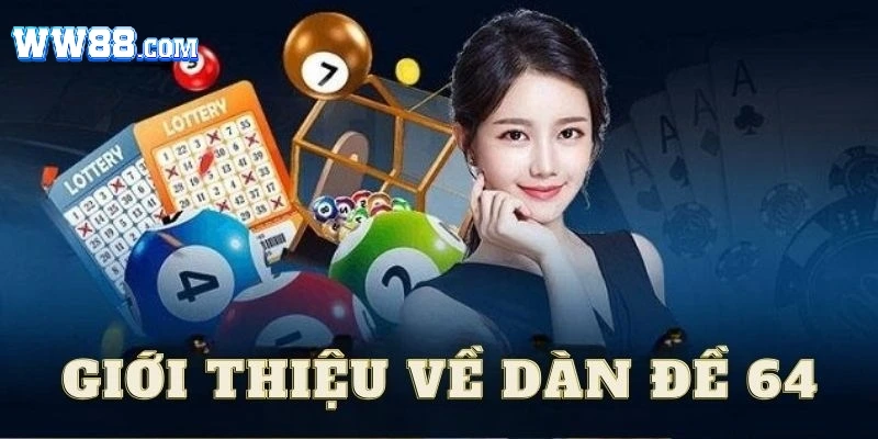 Thông tin về dàn đề 64 số